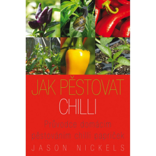 KNIHA - Jak pěstovat chilli